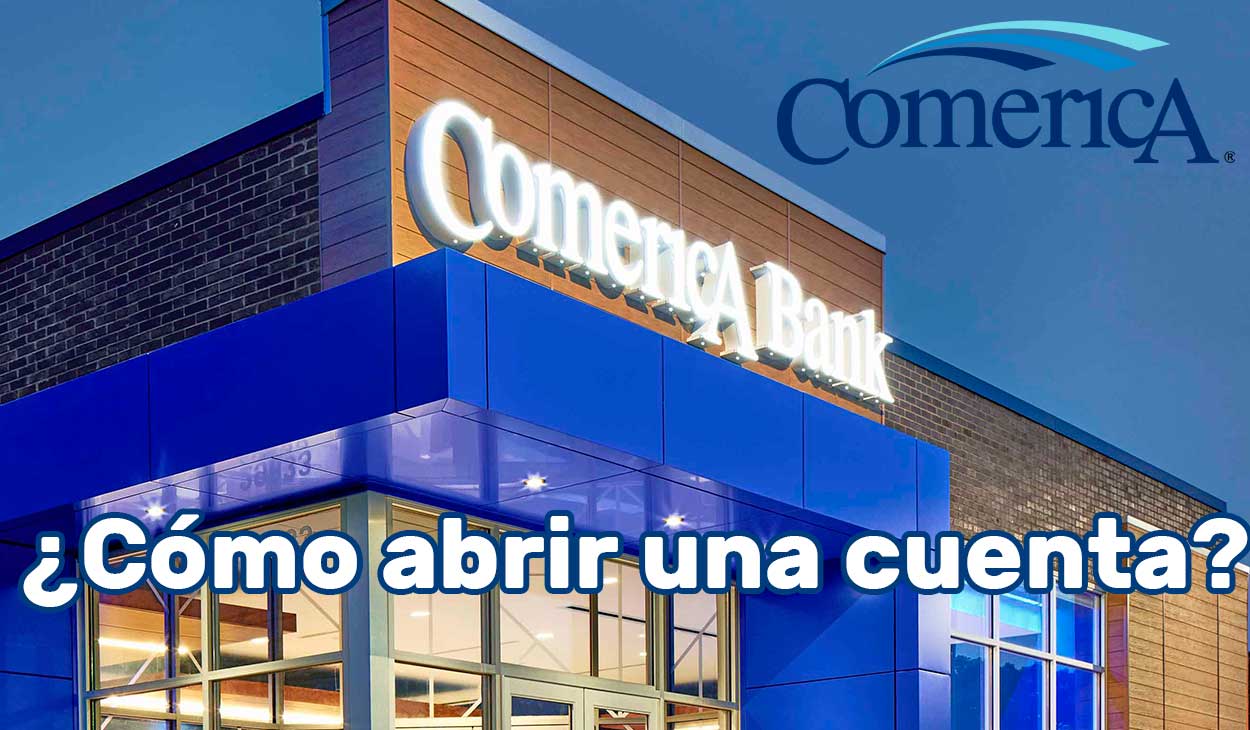 ¿Cómo abrir una cuenta de Comerica Bank?