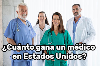 Cuánto gana un médico en Estados Unidos