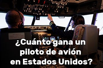 Cuánto gana un piloto de avión en Estados Unidos