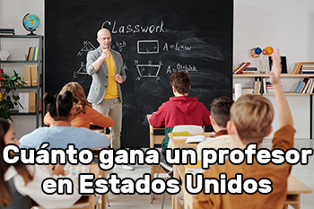 Cuánto gana un profesor en Estados Unidos