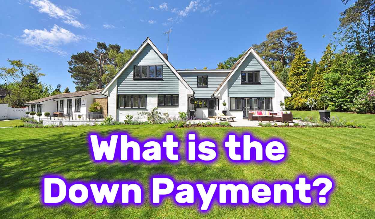 What is the down payment on a mortgage loan?