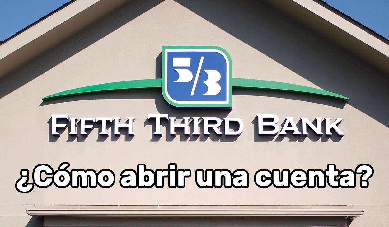 ¿Cómo abrir una cuenta en el Fifth Third Bank?