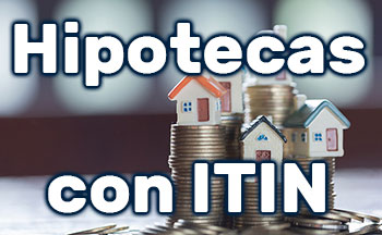 Hipotecas con ITIN