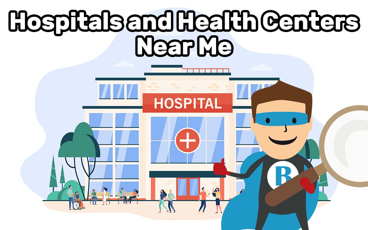 Hospitals and medical clinics near me