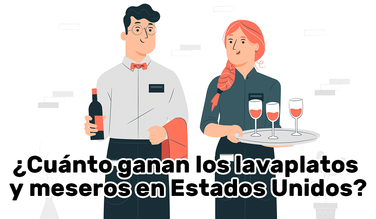 ¿Cuánto ganan los lavaplatos y meseros en Estados Unidos?