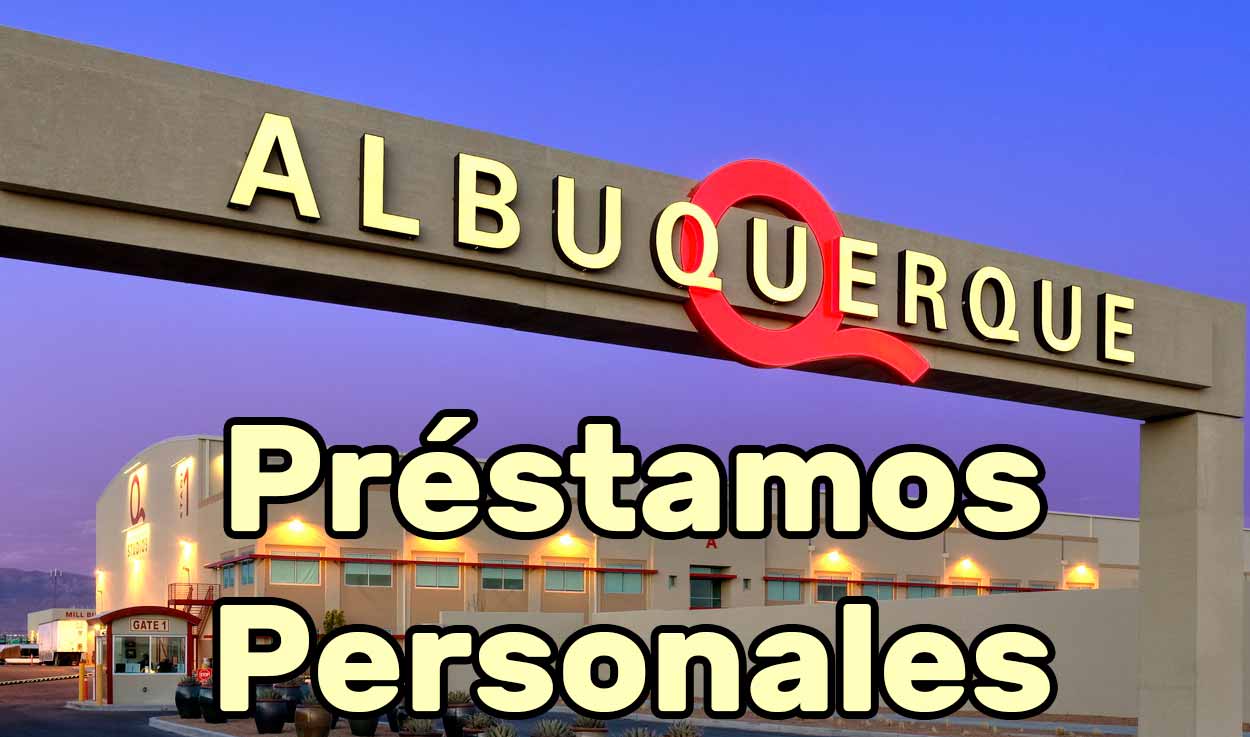 Préstamos personales en Albuquerque (Nuevo México)