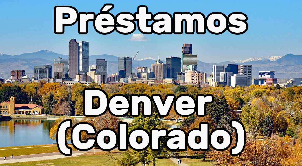 Préstamos en Denver (Colorado)