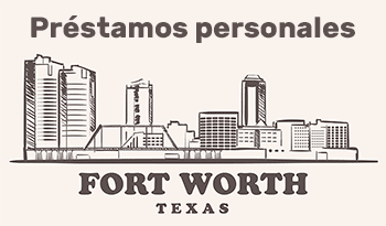 Préstamos personales en Fort Worth