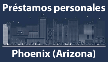 Préstamos personales en Phoenix (Arizona)
