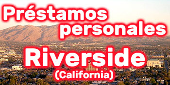 Préstamos personales en Riverside (California)