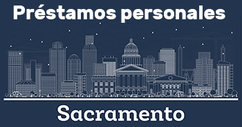 Préstamos personales en Sacramento