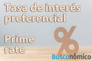 Tasa de interés preferencial o Prime Rate