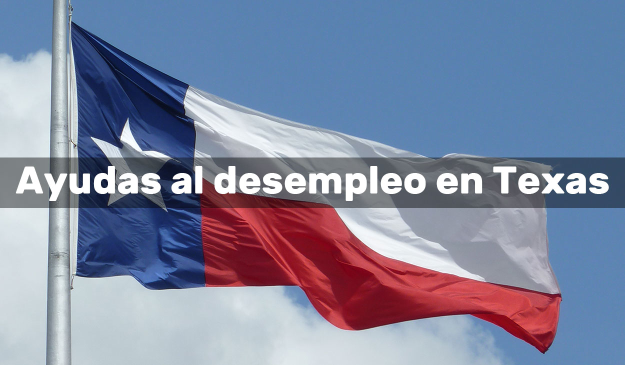 Ayudas al desempleo en Texas