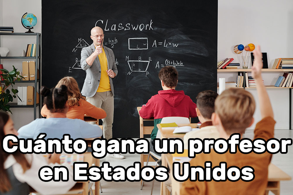¿Cuánto gana un profesor en Estados Unidos?