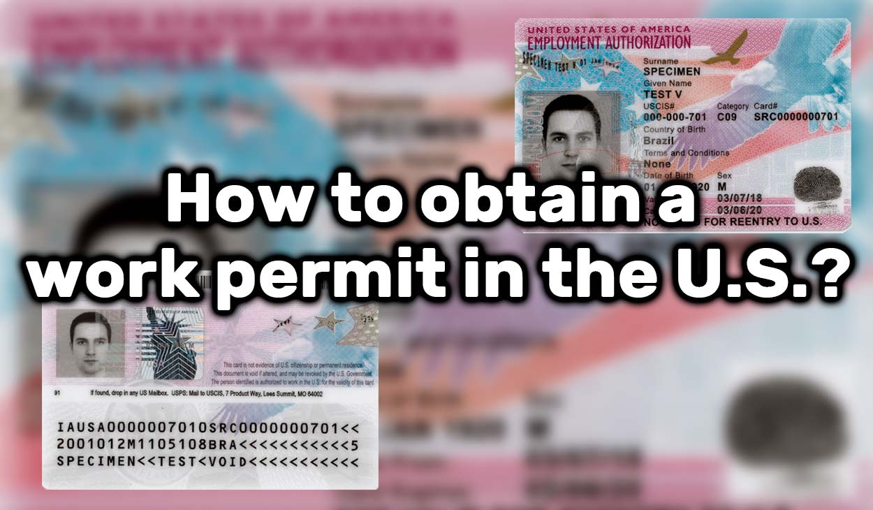 How to obtain a work permit or employment visa in the U.S.?