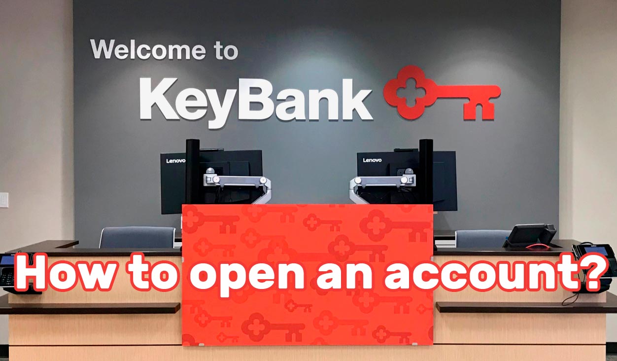 How To Open A Keybank Account And What Are The Requirements How To Open A Keybank Account And What Are The Requirements
